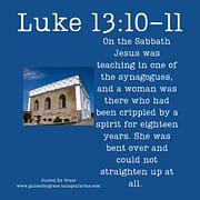 CRIPPLED BY A SPIRIT / LUKE 13:10-11