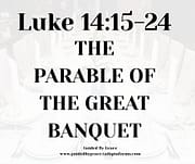 THE PARABLE OF THE GREAT BANQUET / LUKE 14:15-24