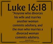 COMMITS ADULTERY / LUKE 16:18