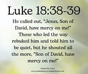 SON OF DAVID / LUKE 18:38-39