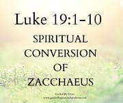 SPIRITUAL CONVERSION OF ZACHAEUS / LUKE 19:1-10