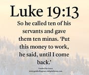 UNTIL I COME BACK / LUKE 19:13