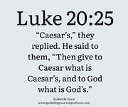 THEN GIVE TO CAESAR / LUKE 20:25