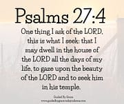 ONE THING I ASK / PSALMS 27:4