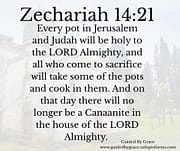 NO LONGER BE A CANAANITE IN THE HOUSE / ZECHARIAH 14:21