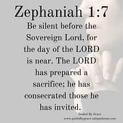 THE DAY OF THE LORD / ZEPHANIAH 1:7