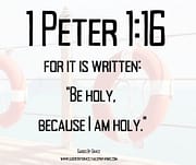 BE HOLY / 1 PETER 1:16