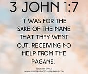 FOR THE SAKE OF THE NAME - REVEIVING NO HELP FROM THE PAGANS / 3 JOHN 1:7