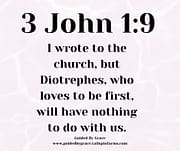 LOVES TO BE FIRST / 3 JOHN 1:9