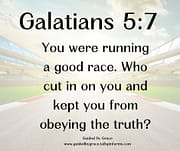 KEPT YOU FROM OBEYING THE TRUTH / GALATIANS 5:7