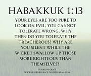 YOUR EYES ARE TOO PURE / HABAKKUK 1:13