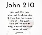 CHOICE WINE - HAD TOO MUCH TO DRINK / JOHN 2:10