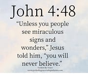 SIGNS AND WONDERS / JOHN 4:48
