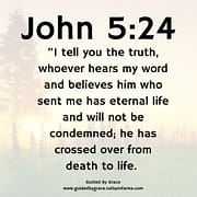 HEARS ... BELIEVES - WILL NOT BE CONDEMNED / JOHN 5:24