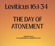 THE DAY OF ATONEMENT / LEVITICUS 16:1-34