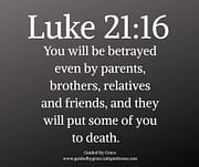 THEY WILL PUT SOME OF YOU TO DEATH / LUKE 21:16