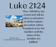 THE TIMES OF THE GENTILES / LUKE 21:24