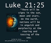 SIGNS IN THE SUN MOON AND STARS / LUKE 21:25