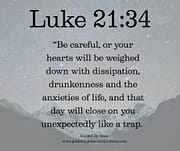 DAY WILL CLOSE ON YOU UNEXPECTEDLY / LUKE 21:34