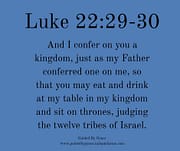 CONFER ON YOU A KINGDOM / LUKE 22:29-30