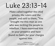 NO BASIS FOR YOUR CHARGES / LUKE 23:14