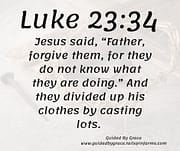 SEVEN LAST SAYINGS OF CHRIST / LUKE 23:34