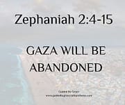 GAZA WILL BE ABANDONED / ZEPHANIAH 2:4-15