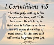 EXPOSE THE MOTIVES OF MEN'S HEARTS / 1 CORINTHIANS 4:5