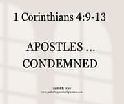 APOSTLES ... CONDEMNED / 1 CORINTHIANS 4:9-13