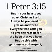 IN YOUR HEARTS SET APART CHRIST AS LORD - ALWAYS BE PREPARED TO GIVE AN ANSWER / 1 PETER 3:15