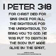 CHRIST DIED ... ONCE FOR ALL / 1 PETER 3:18