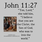 I BELIEVE THAT YOU ARE THE CHRIST / JOHN 11:27
