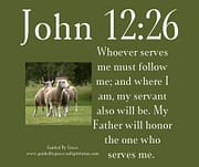 WHOEVER SERVES ME / JOHN 12:26