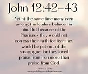 LOVED PRAISE FROM MEN / JOHN 12:42-43