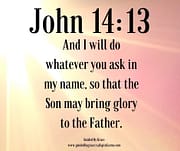 ASK IN MY NAME / JOHN 14:13