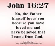 THE FATHER HIMSELF LOVES YOU / JOHN 16:27