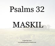 MASKIL / PSALMS 32