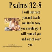 I WILL INSTRUCT YOU / PSALMS 32:8