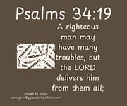 HAVE MANY TROUBLES / PSALMS 34:19