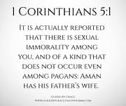 SEXUAL IMMORALITY AMONG YOU - HAS HIS FATHER'S WIFE / 1 CORINTHIANS 5:1