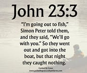 I'M GOING OUT TO FISH / JOHN 21:3