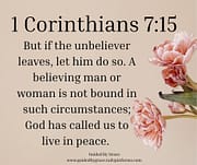 IS NOT BOUND / 1 CORINTHIANS 7:15
