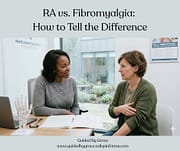 Is It RA or Fibromyalgia? A Patient’s Guide to Telling Them Apart