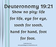SHOW NO PITY / DEUTERONOMY 19:21