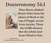 MOSES CLIMBED MOUNT NEBO / DEUTERONOMY 34:1