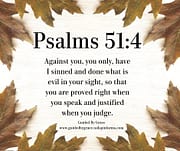 AGAINST YOU ... HAVE I SINNED / PSALMS 51:4