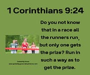 THE PRIZE - RUN IN SUCH A WAY AS TO GET THE PRIZE 1 CORINTHIANS 9:24