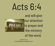 GIVE OUR ATTENTION TO PRAYER / ACTS 6:4