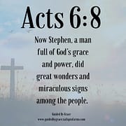 STEPHEN ... GOD'S GRACE AND POWER / ACTS 6:8