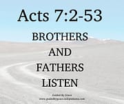 BROTHERS AND FATHERS LISTEN / ACTS 7:2-53